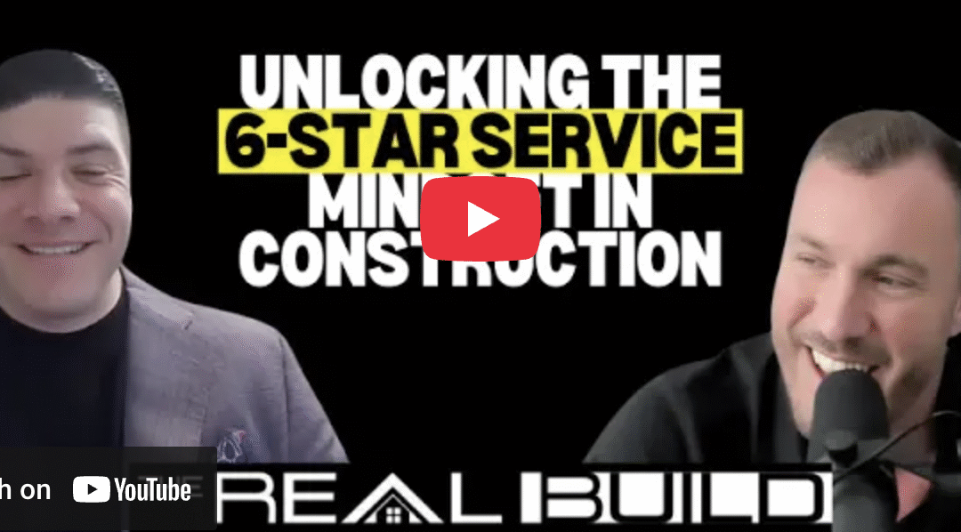 221. Unlocking the 6-Star Service Mindset in Construction